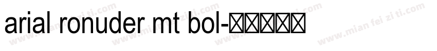 arial ronuder mt bol字体转换